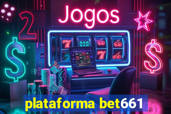 plataforma bet661